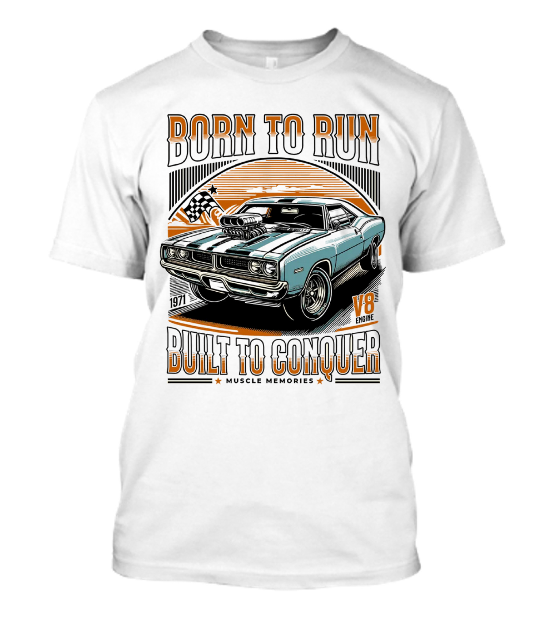 Born To Run V8 Muscle Memories Built To Conquer 1971 Edition T-Shirt
