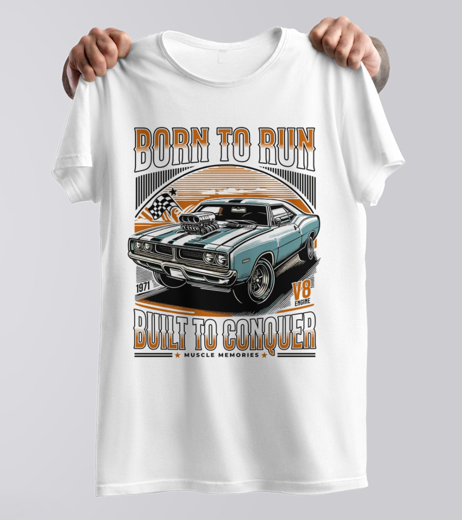 Born To Run V8 Muscle Memories Built To Conquer 1971 Edition T-Shirt