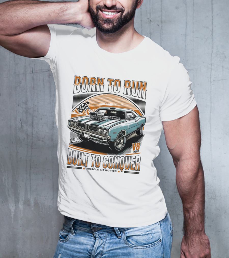 Born To Run V8 Muscle Memories Built To Conquer 1971 Edition T-Shirt