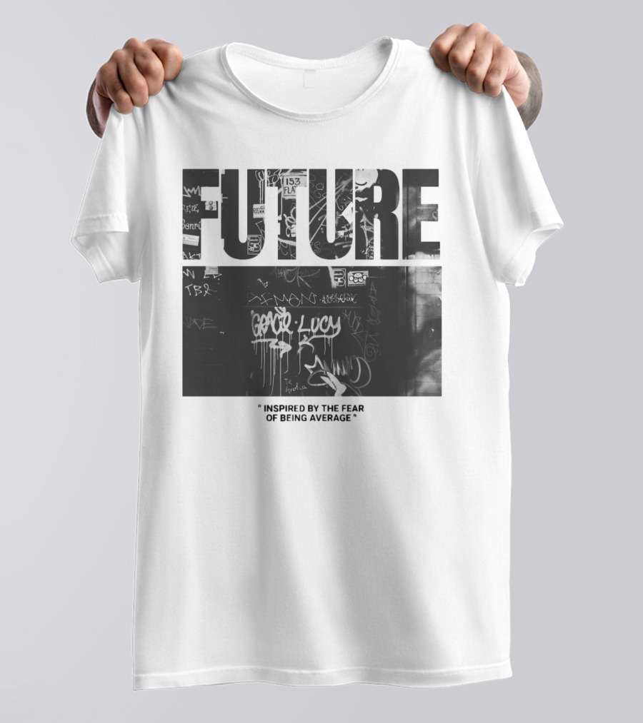 FUTURE Inspired By The Fear Of Being Average Graffiti 153 Fla T-Shirt