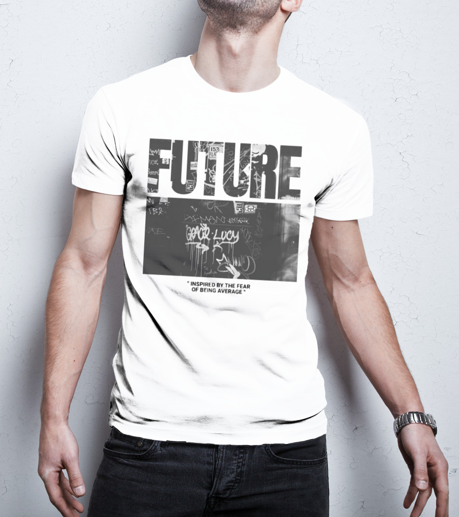 FUTURE Inspired By The Fear Of Being Average Graffiti 153 Fla T-Shirt