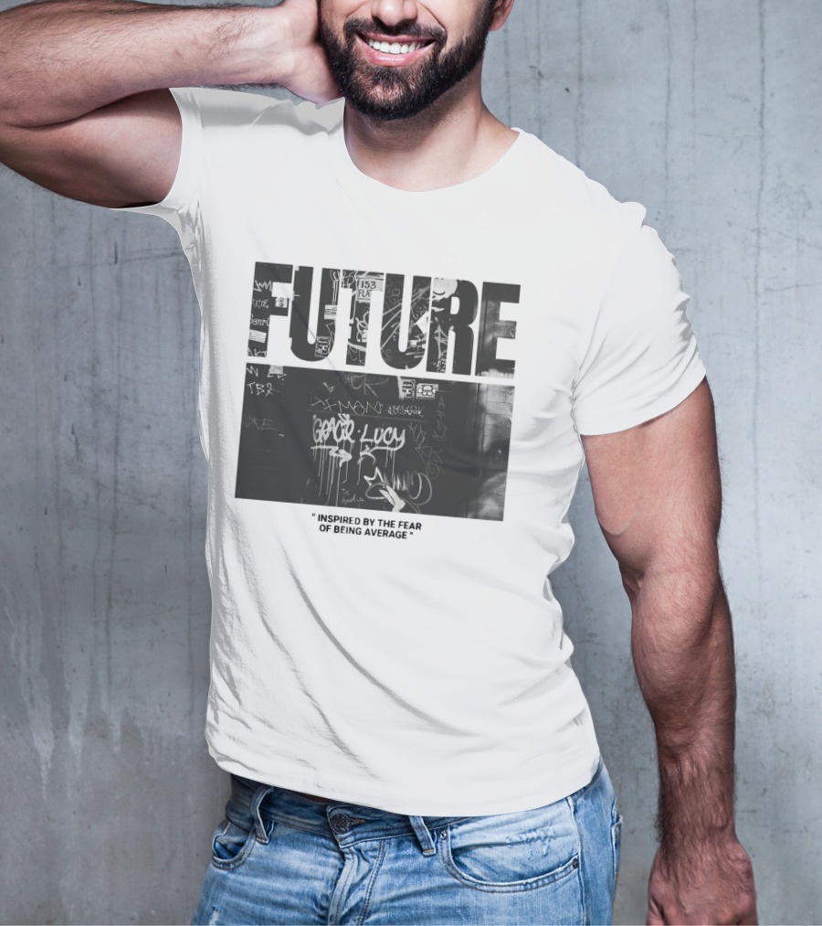 FUTURE Inspired By The Fear Of Being Average Graffiti 153 Fla T-Shirt