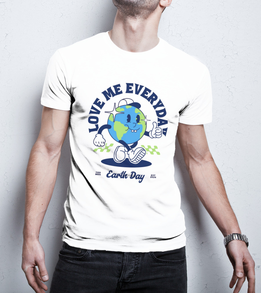 Love Me Everyday Earth Day T-Shirt