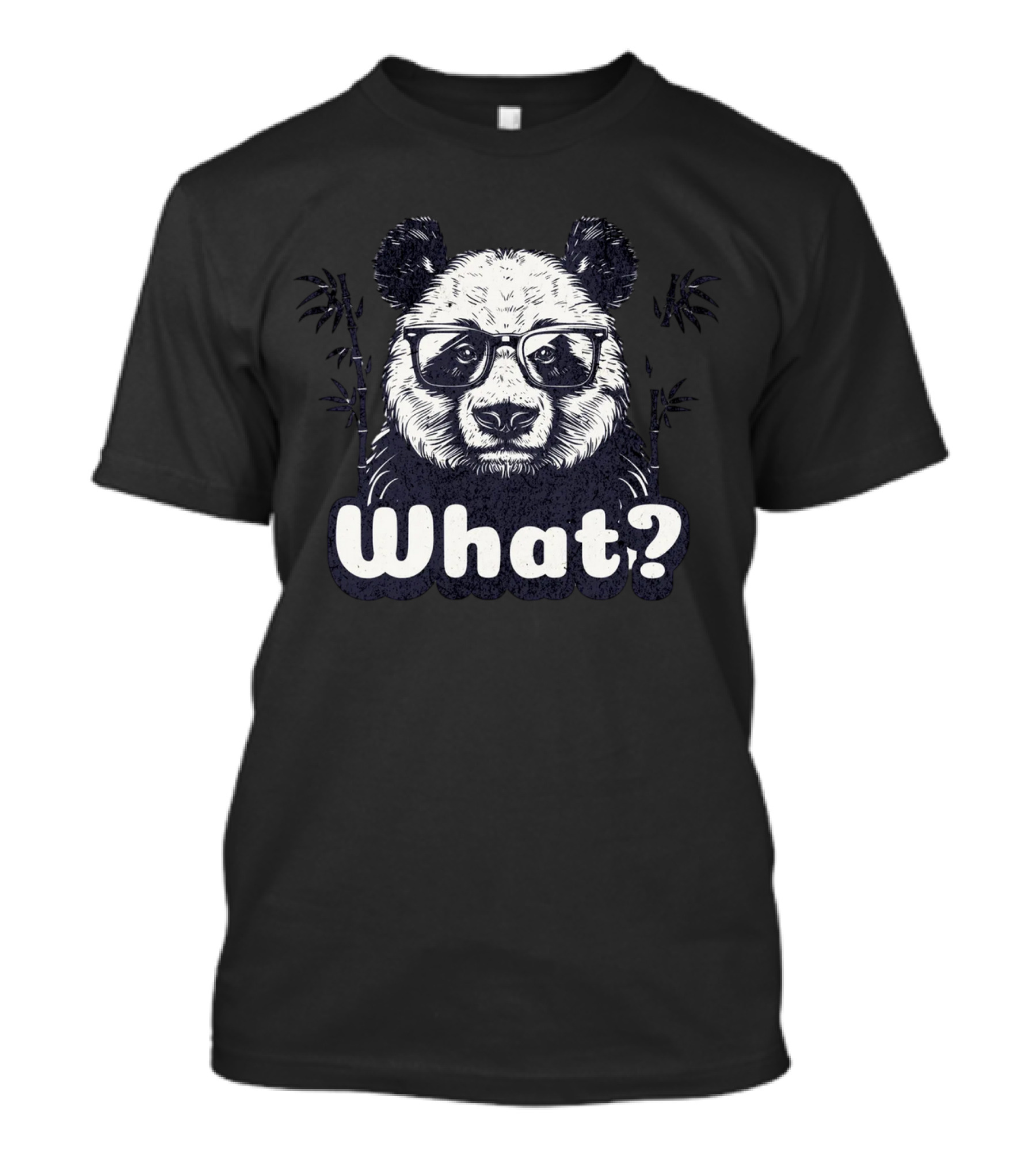 Panda With Glasses And Bamboo What? T-Shirt