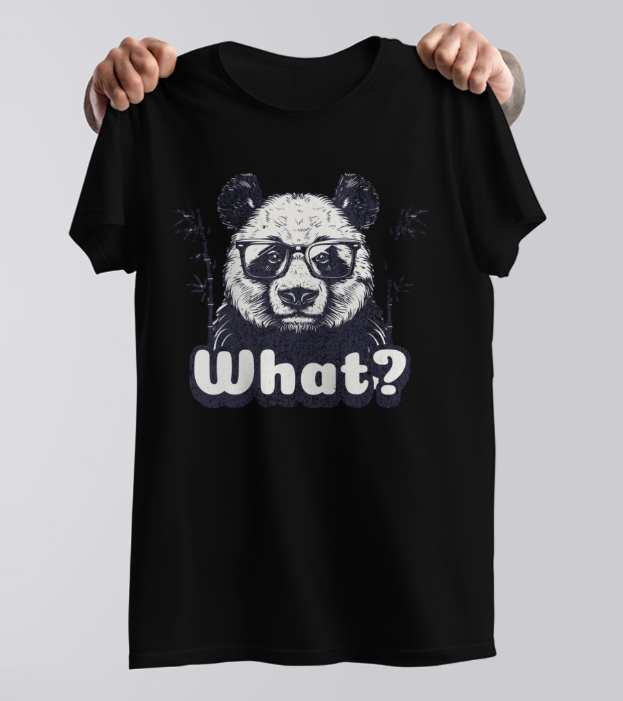 Panda With Glasses And Bamboo What? T-Shirt