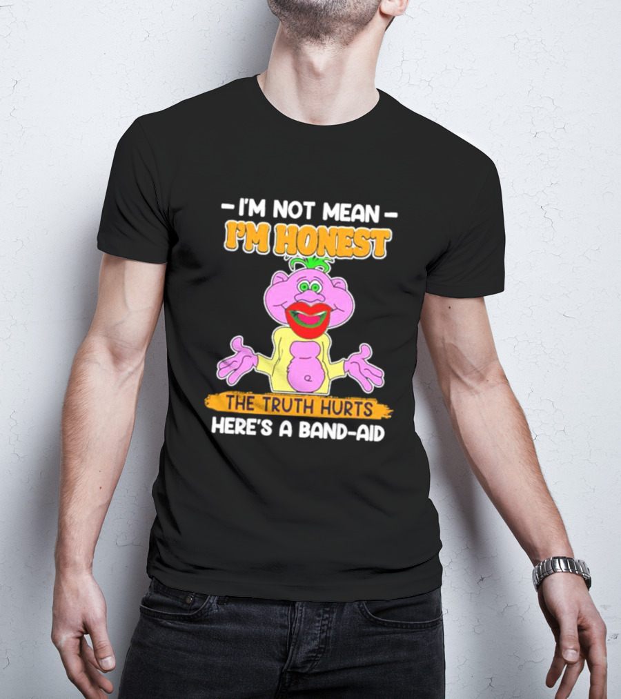 I'm Not Mean I'm Honest The Truth Hurts Here's A Band-Aid T-Shirt