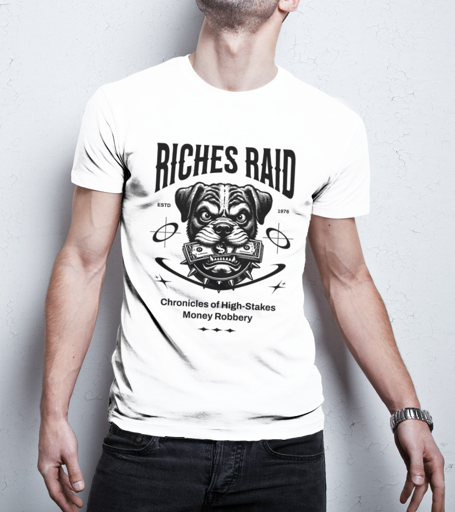 Riches Raid Chronicles Of High-Stakes Money Robbery Estd 1976 T-Shirt