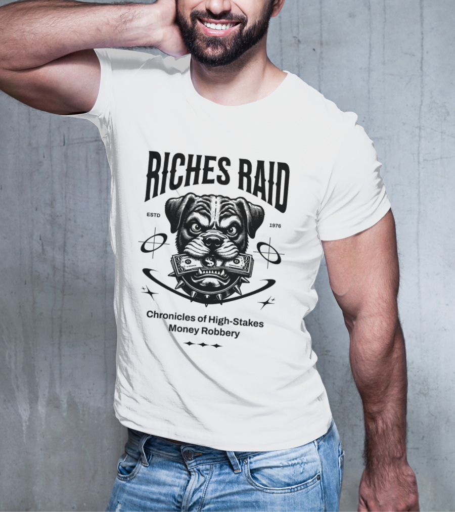 Riches Raid Chronicles Of High-Stakes Money Robbery Estd 1976 T-Shirt