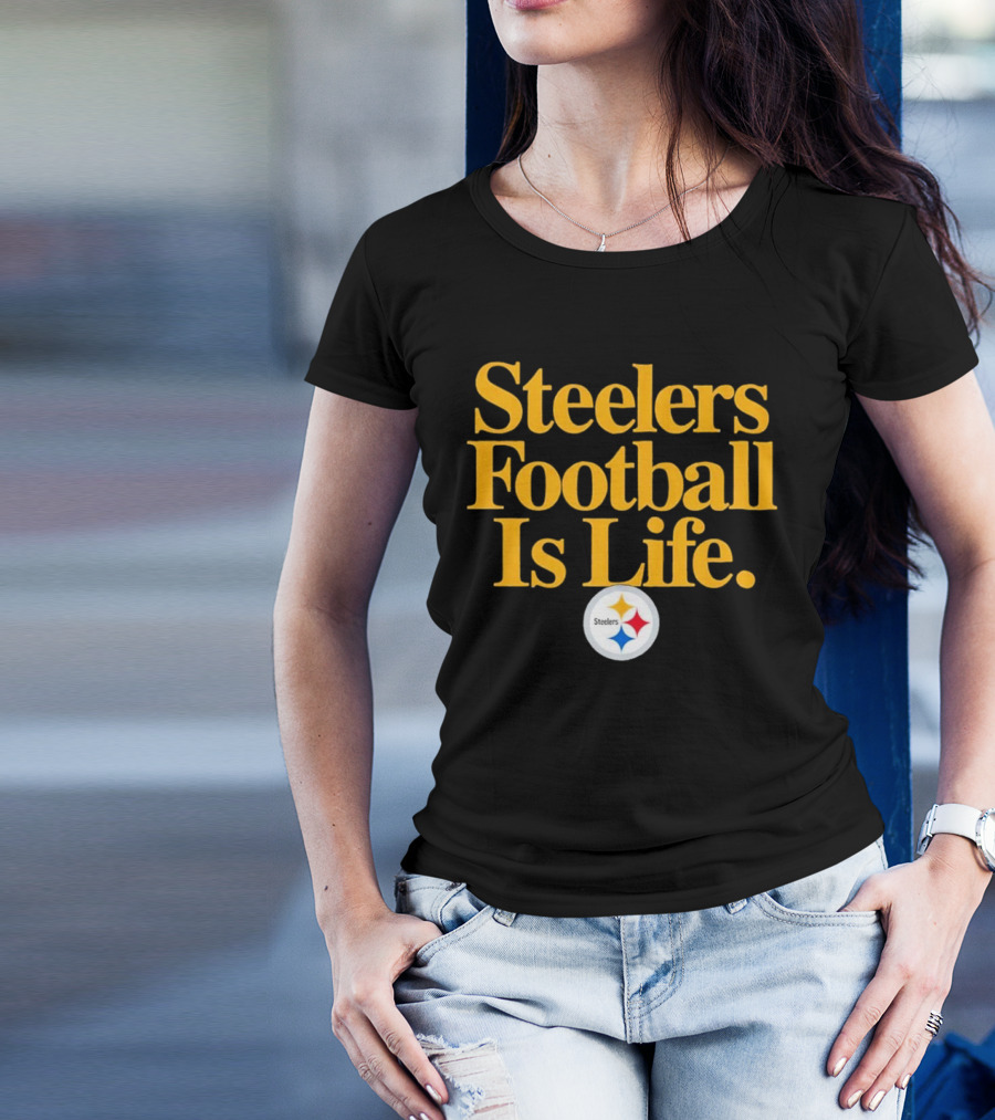 Steelers Football Is Life T-Shirt