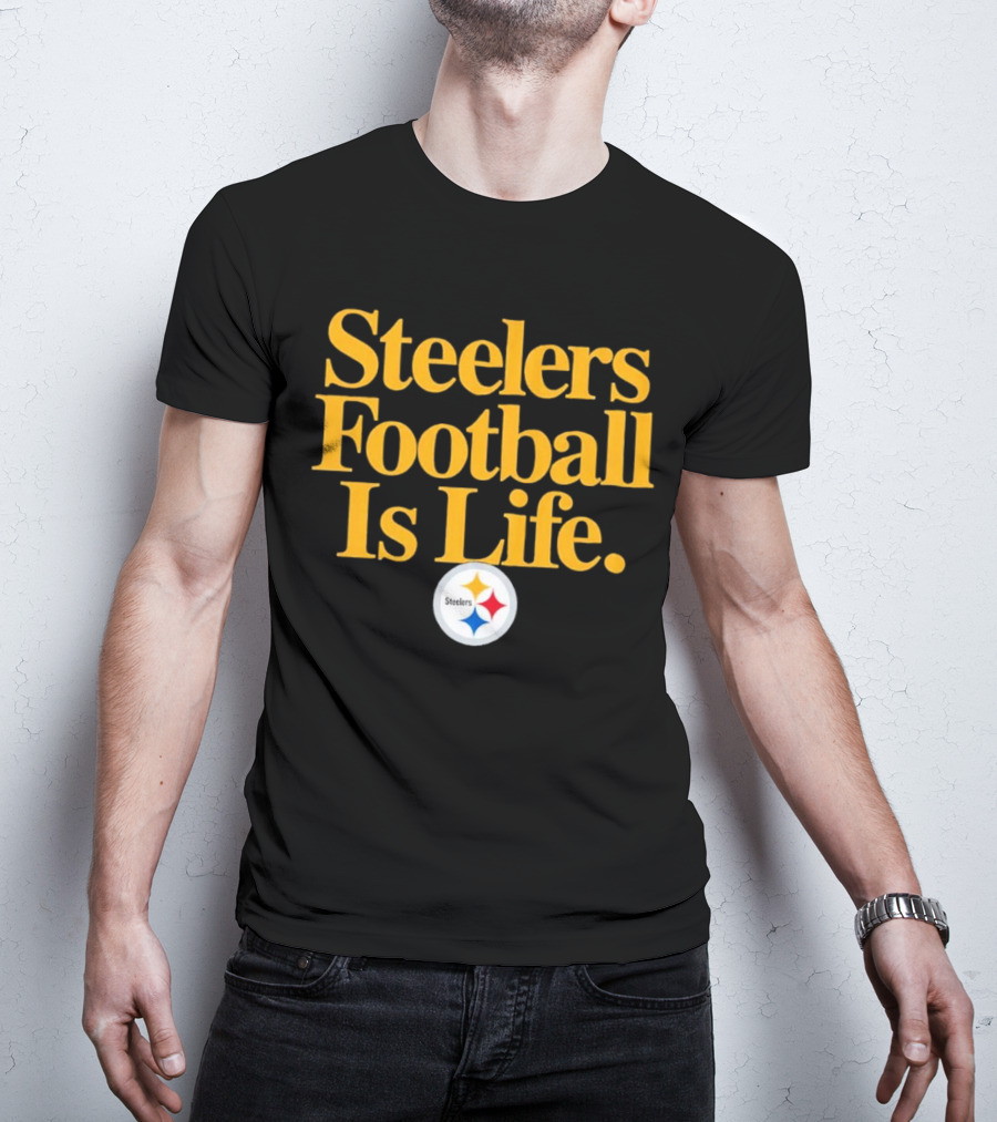 Steelers Football Is Life T-Shirt