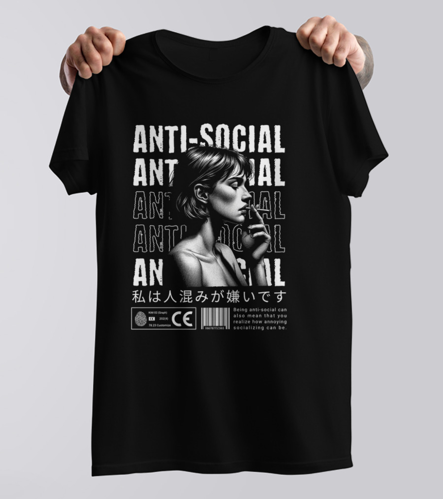 ANTI-SOCIAL Being Anti-Social Can Also Mean That You Realize How Annoying Socializing Can Be T-Shirt