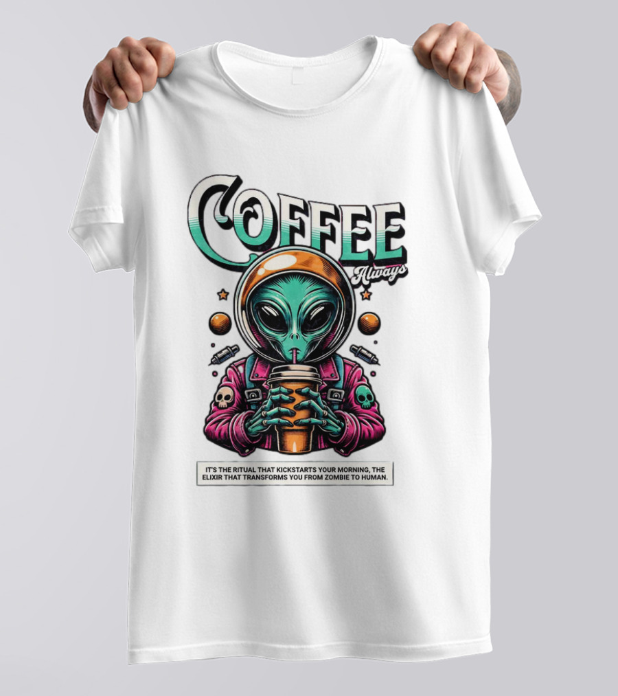 Alien Ritual Coffee Always Morning Elixir Zombie To Human Transformation T-Shirt