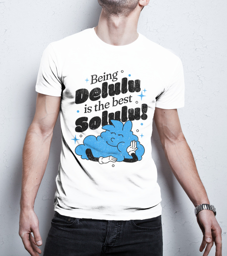 Being Delulu Is The Best Solulu Typographic Cartoon T-Shirt