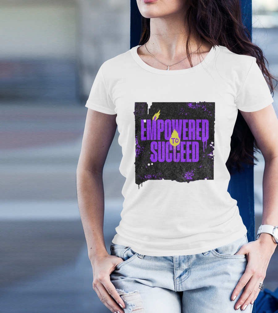 EMPOWERED TO SUCCEED T-Shirt