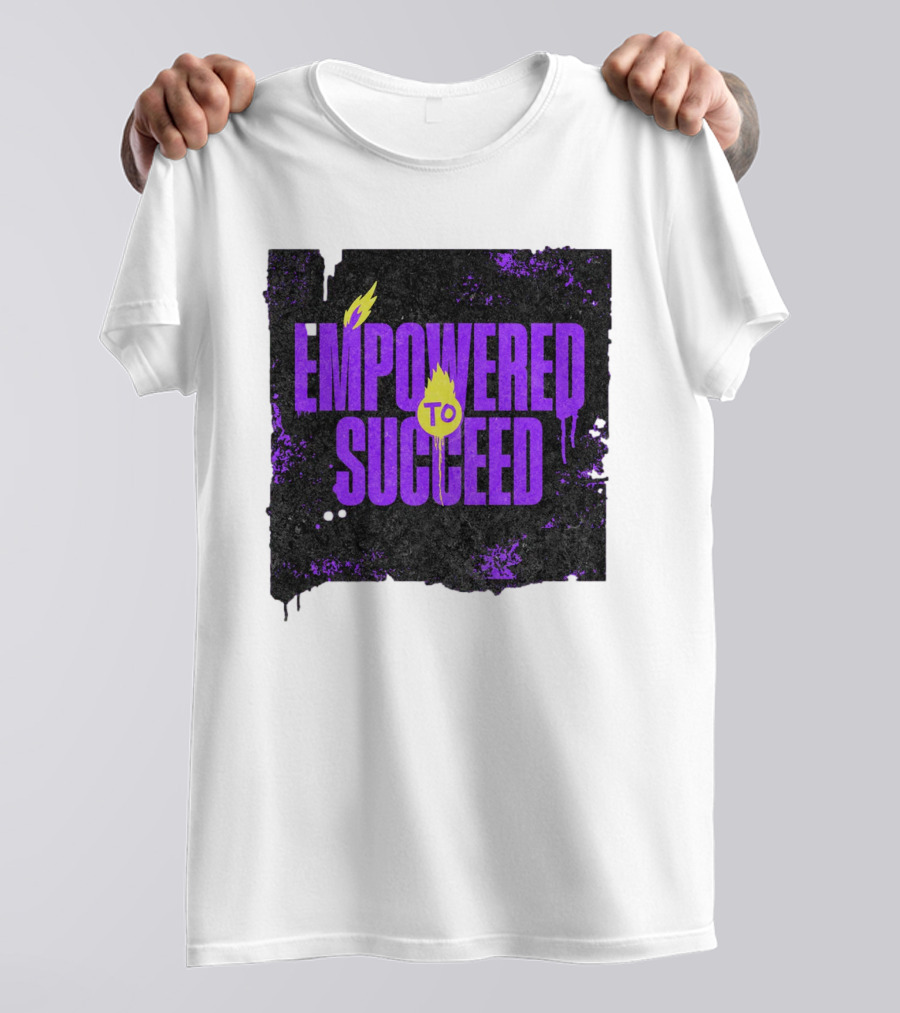 EMPOWERED TO SUCCEED T-Shirt
