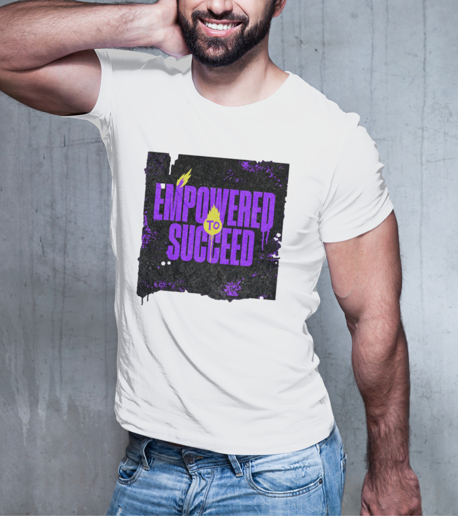 EMPOWERED TO SUCCEED T-Shirt