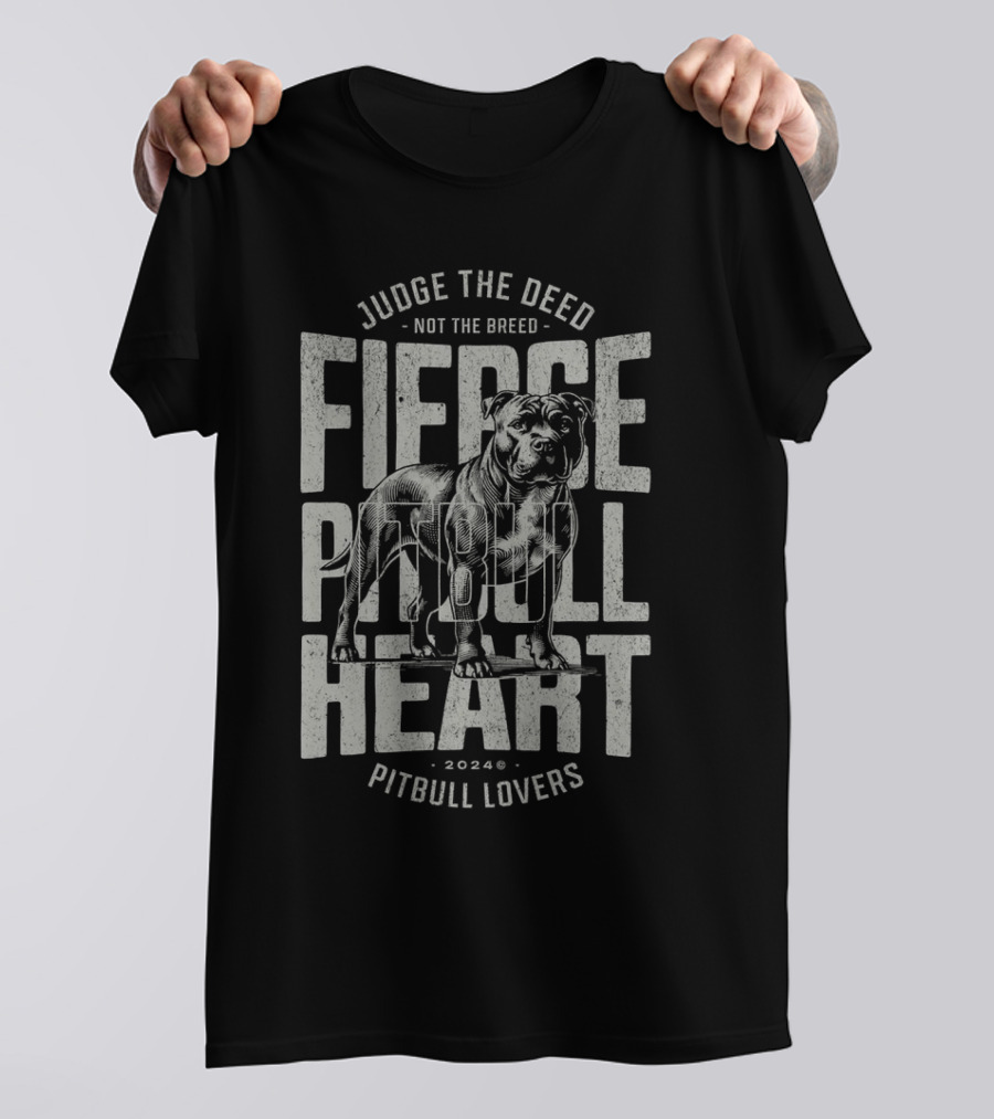 Judge The Deed Not The Breed Fierce Pitbull Heart Pitbull Lovers T-Shirt