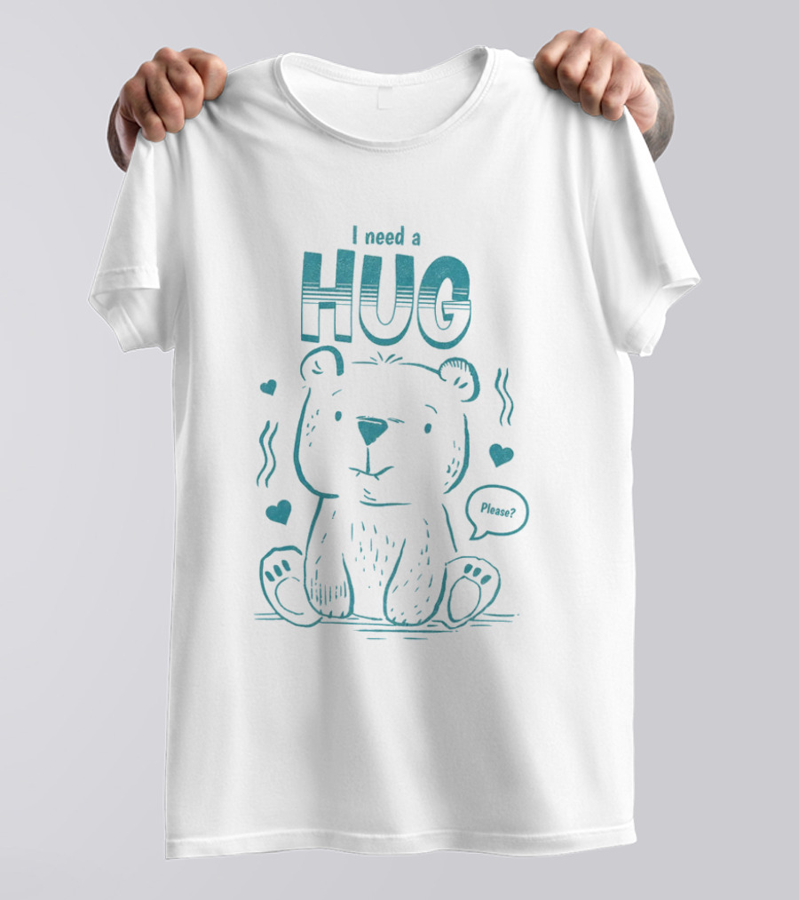 I Need A Hug Please Bear With Hearts T-Shirt