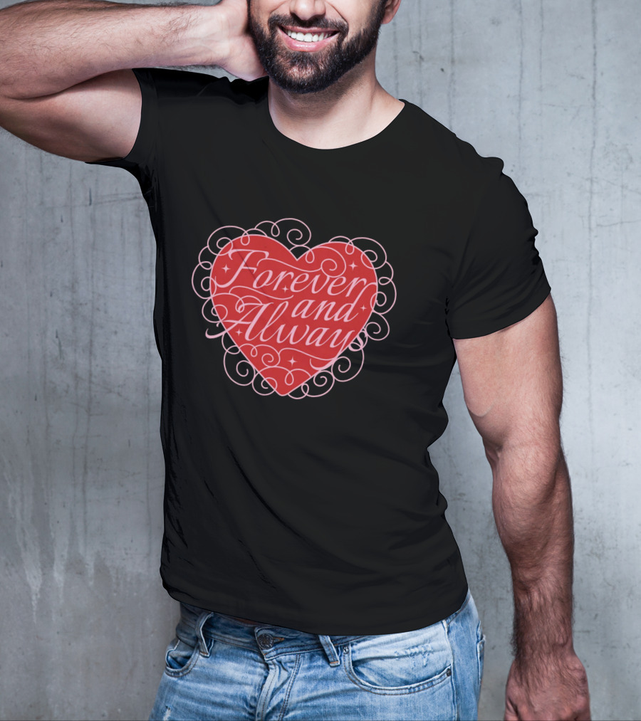 Forever And Always Heart T-Shirt