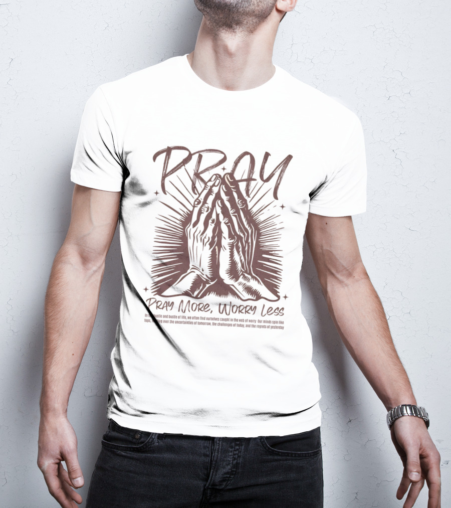 PRAY Pray More Worry Less Hands In Prayer T-Shirt