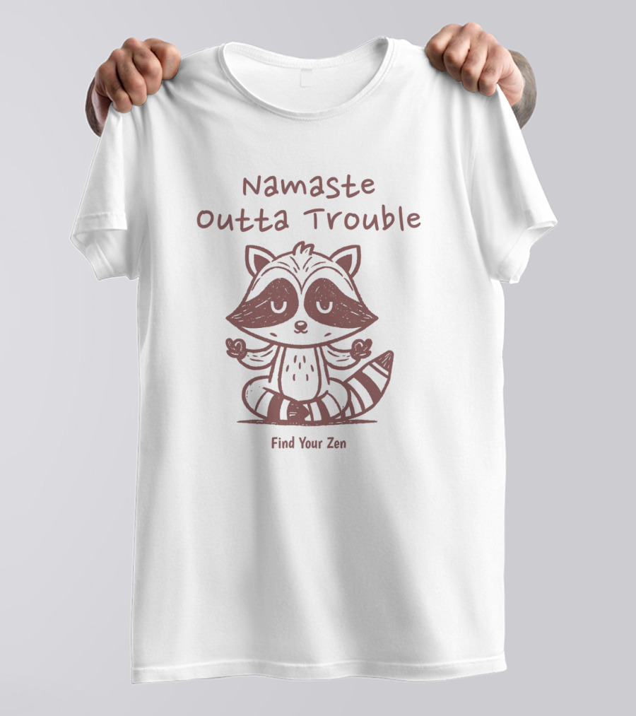 Namaste Outta Trouble Find Your Zen Raccoon T-Shirt