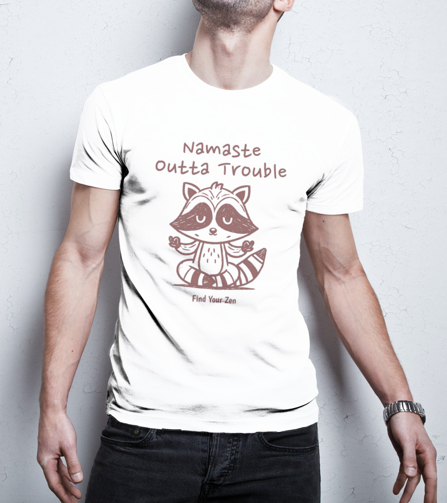 Namaste Outta Trouble Find Your Zen Raccoon T-Shirt