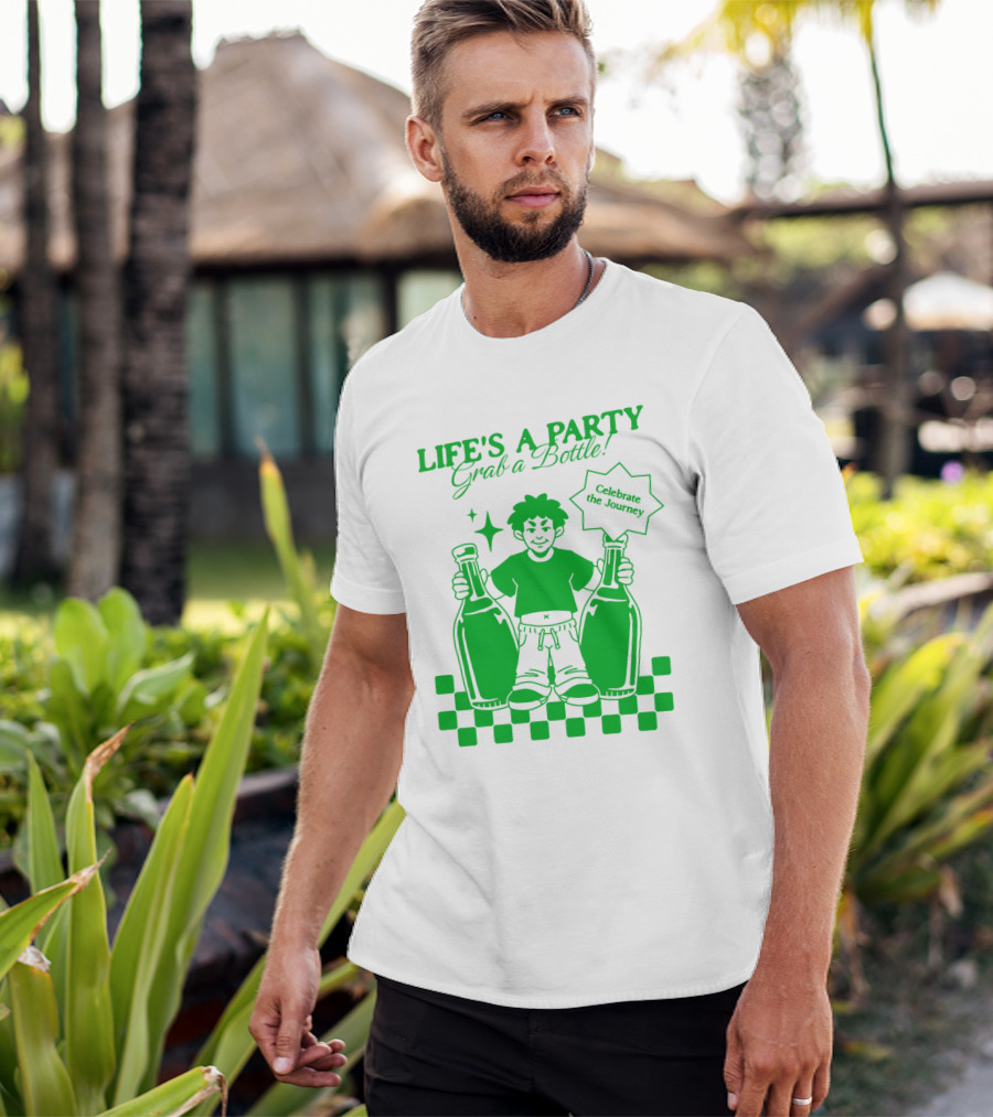 LIFE'S A PARTY Grab A Bottle Celebrate The Journey T-Shirt