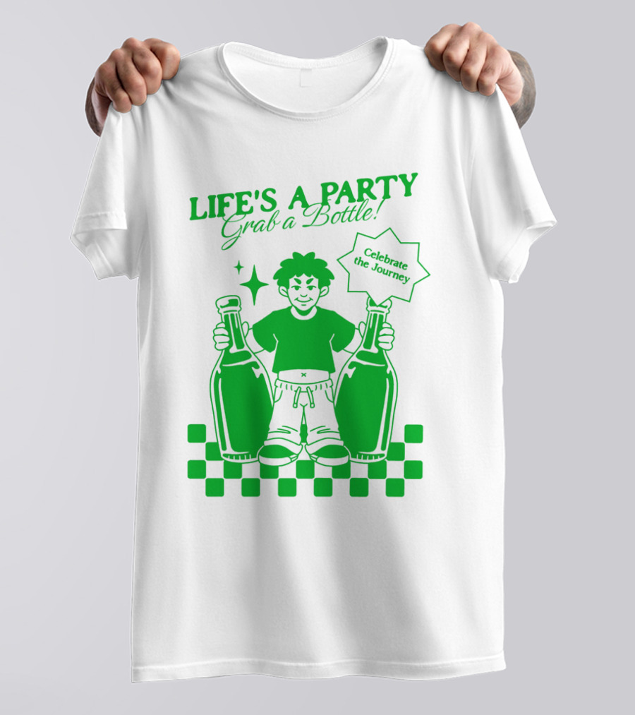 LIFE'S A PARTY Grab A Bottle Celebrate The Journey T-Shirt