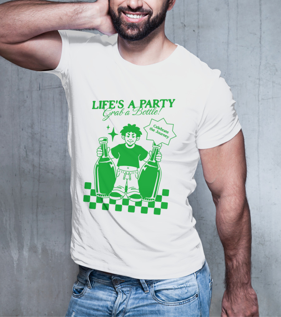 LIFE'S A PARTY Grab A Bottle Celebrate The Journey T-Shirt