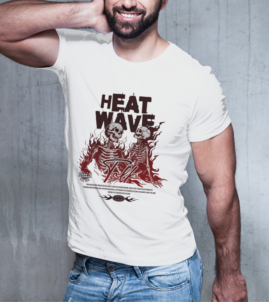 HEAT WAVE SKELETONS AND SECRETS IN THE FLAMES OF FALL T-Shirt