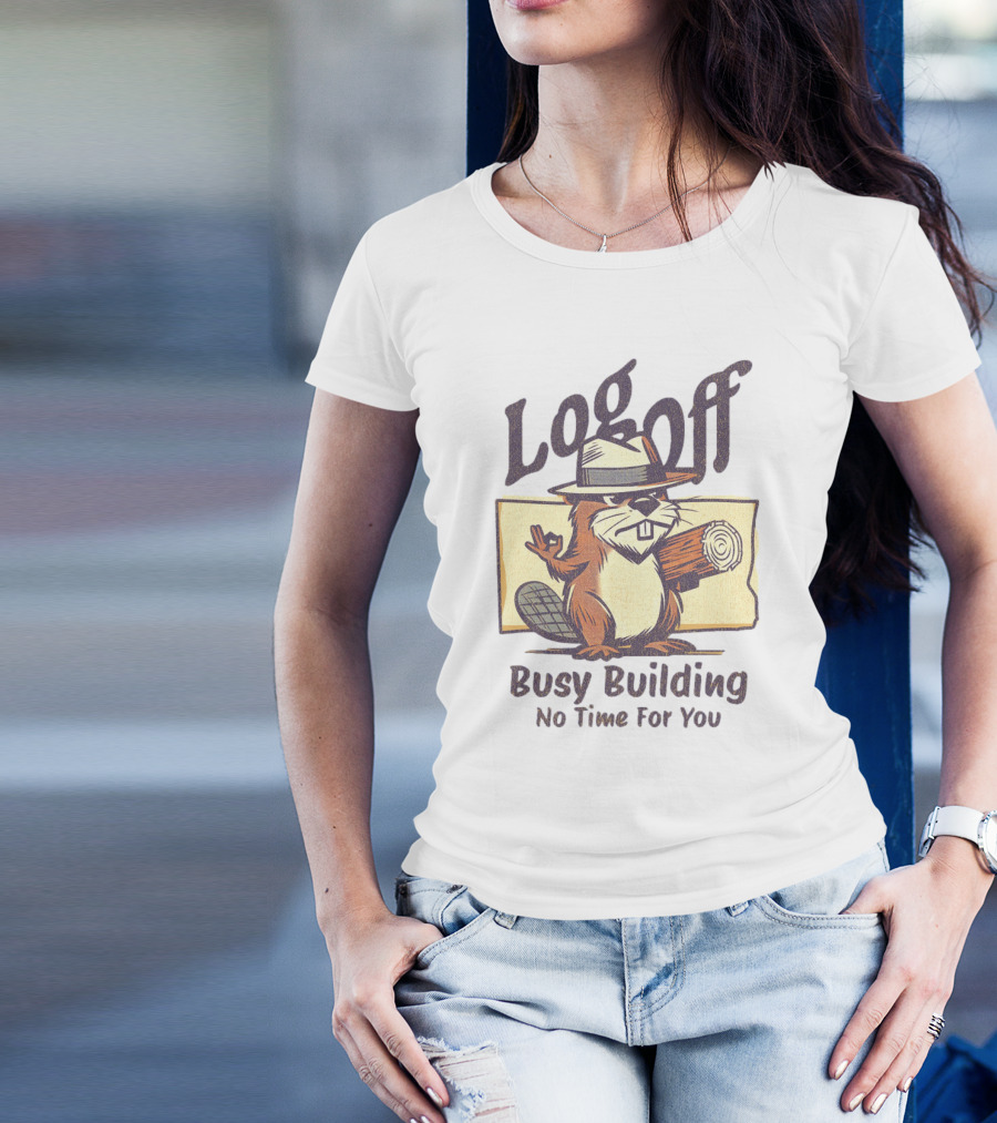Log Off Busy Building No Time For You T-Shirt