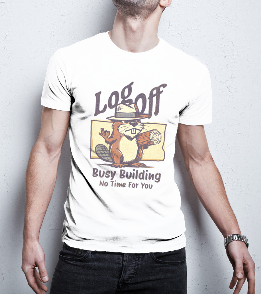 Log Off Busy Building No Time For You T-Shirt