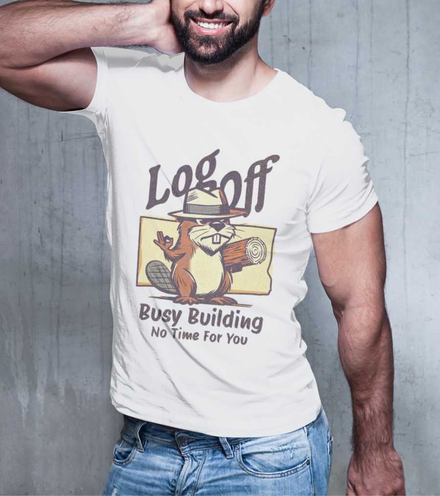 Log Off Busy Building No Time For You T-Shirt