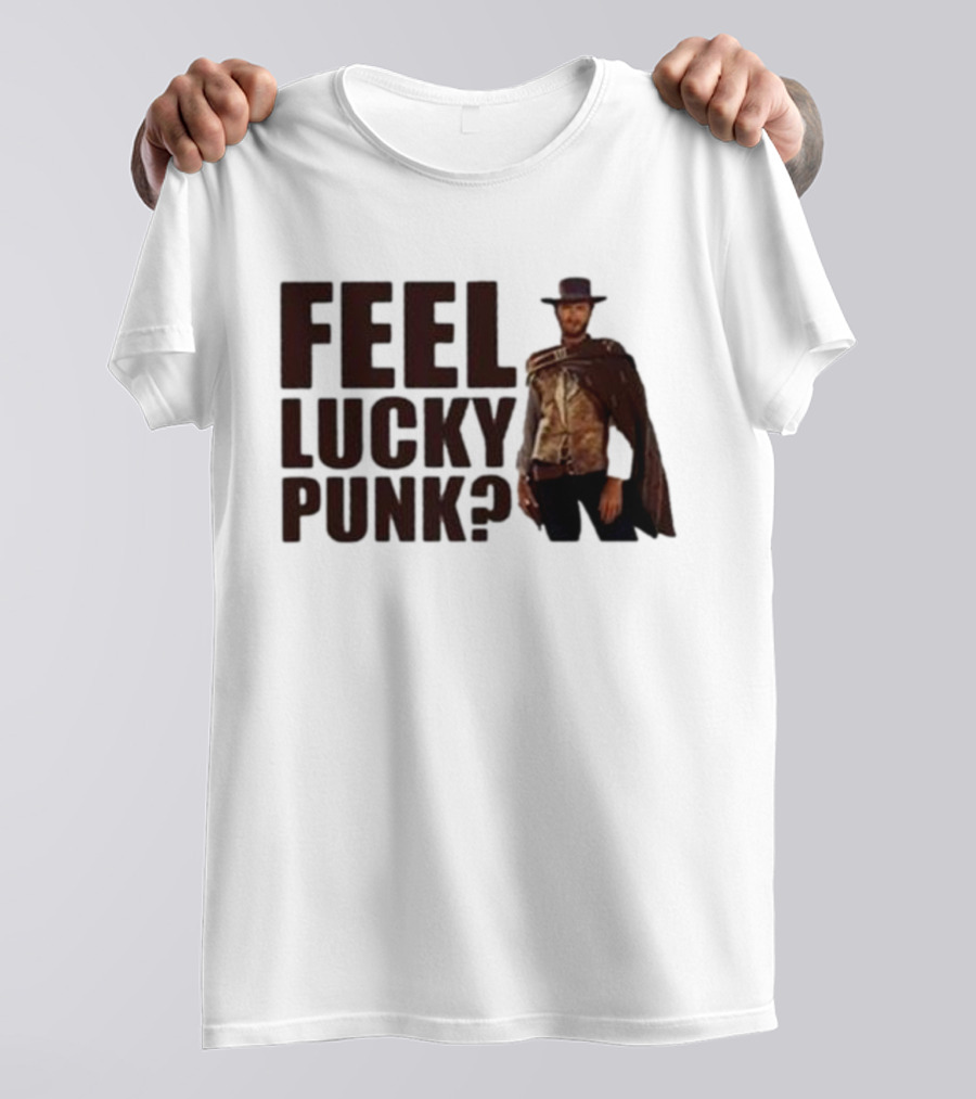 Feel Lucky Punk Clint Eastwood Wild West T-Shirt