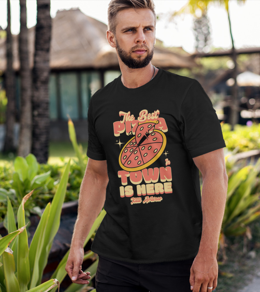 The Best Pizza In Town Is Here Kith Activewear T-Shirt