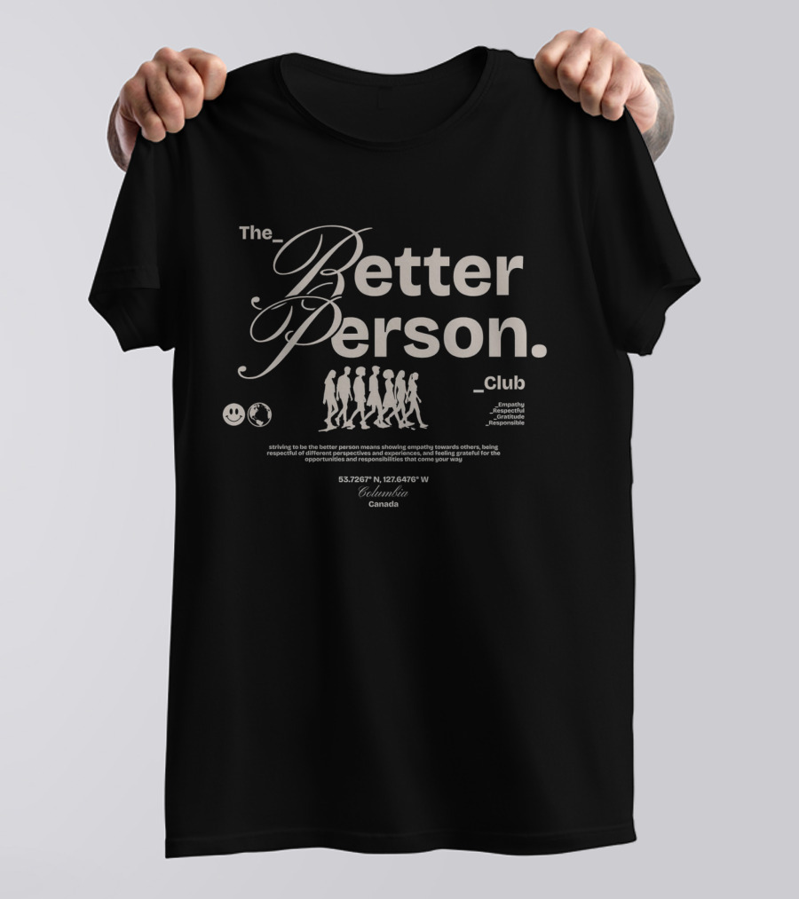 The Better Person Club Columbia Canada Empathy Respect Gratitude Responsible Walking Figures T-Shirt