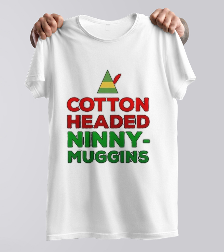 Cotton Headed Ninny Muggins Elf Hat Green Red Christmas Comedy T-Shirt