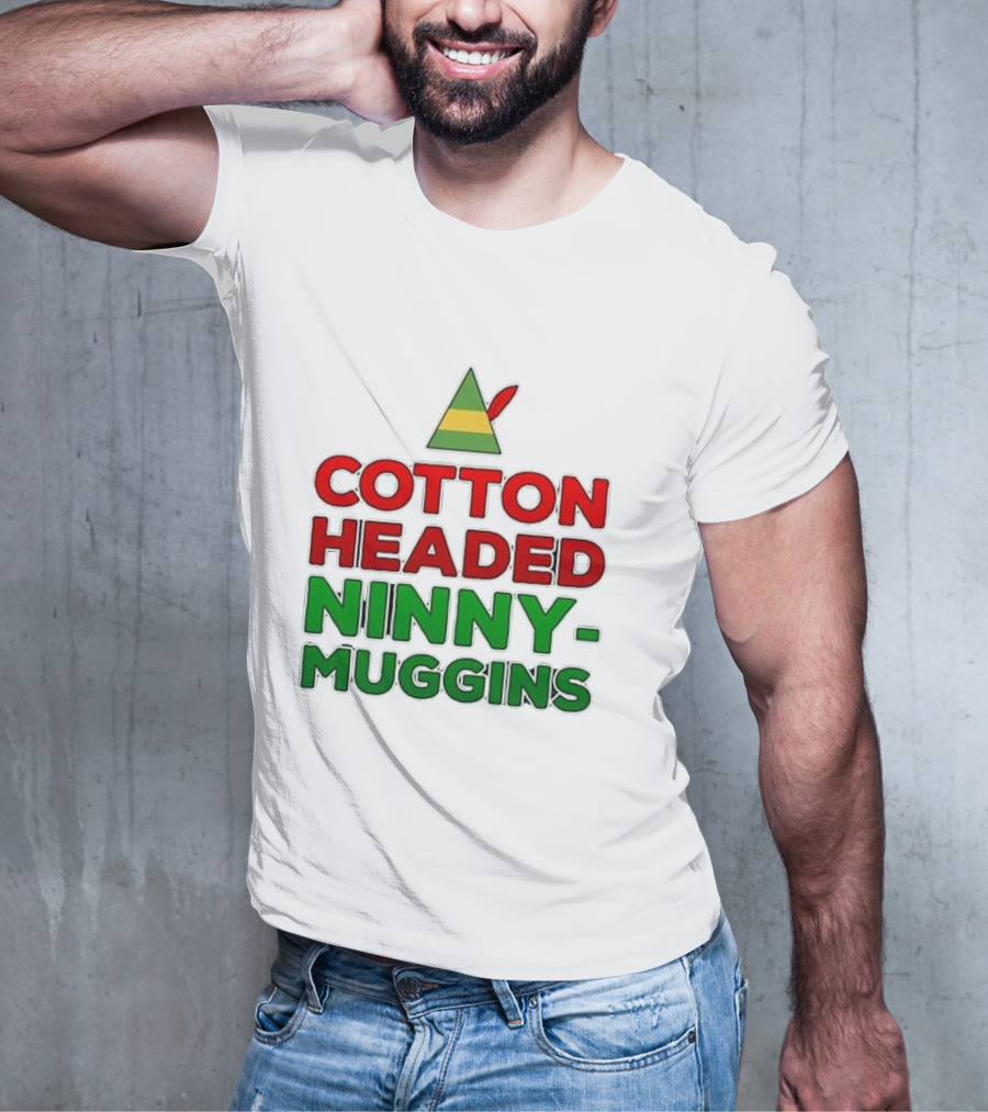 Cotton Headed Ninny Muggins Elf Hat Green Red Christmas Comedy T-Shirt