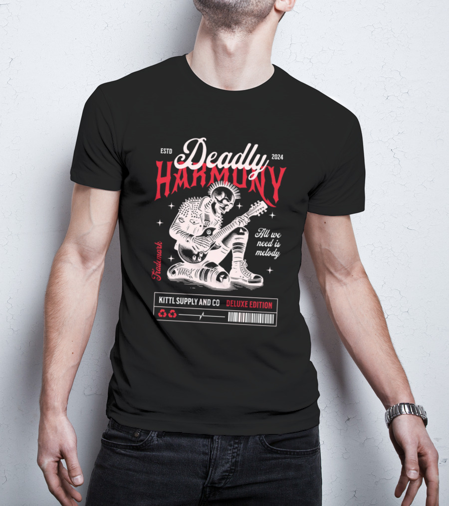 Deadly Harmony All We Need Is Melody Kittl Supply And Co Deluxe Edition T-Shirt