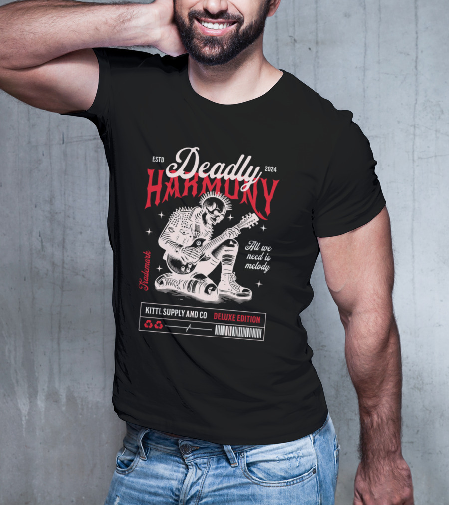 Deadly Harmony All We Need Is Melody Kittl Supply And Co Deluxe Edition T-Shirt