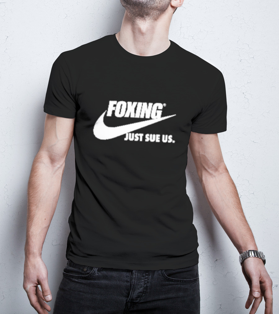 Foxing Just Sue Us T-Shirt