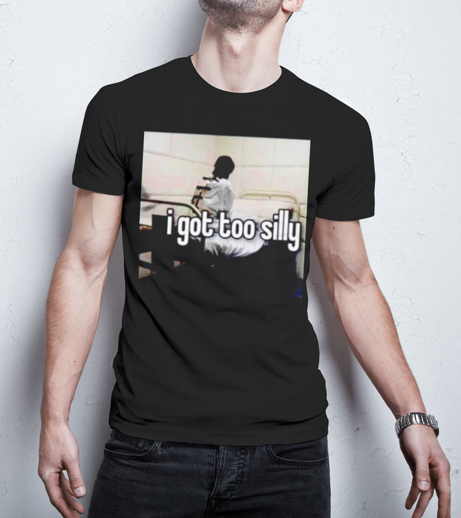 I Got Too Silly Padded Room Humor T-Shirt