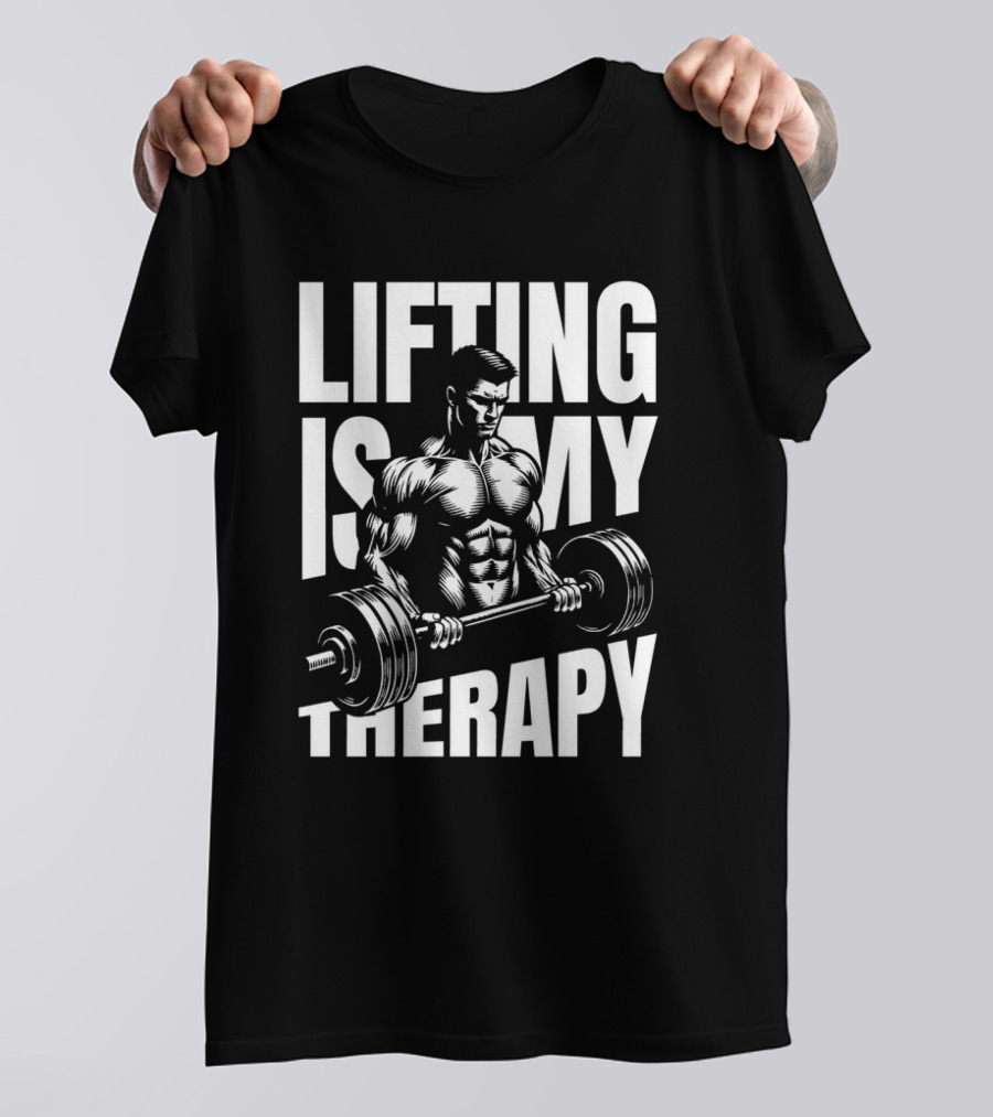 Lifting Is My Therapy Fitness Motivation T-Shirt