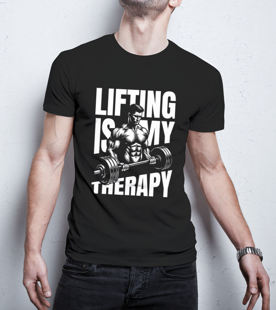 Lifting Is My Therapy Fitness Motivation T-Shirt