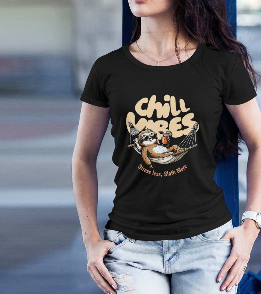 Chill Vibes Stress Less, Sloth More T-Shirt