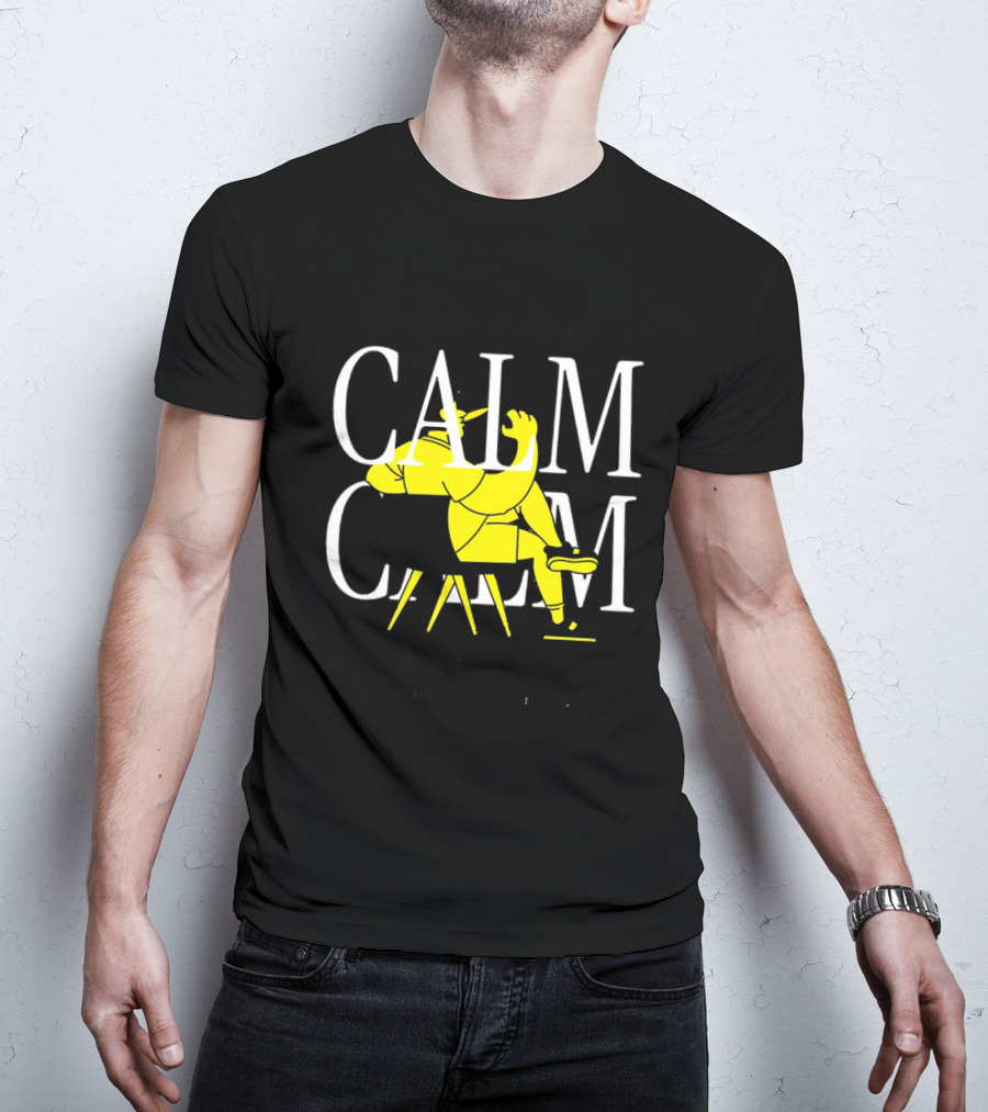 Don't Panic Sit Down And Calm Your Mind Everything's Gonna Be Okay T-Shirt