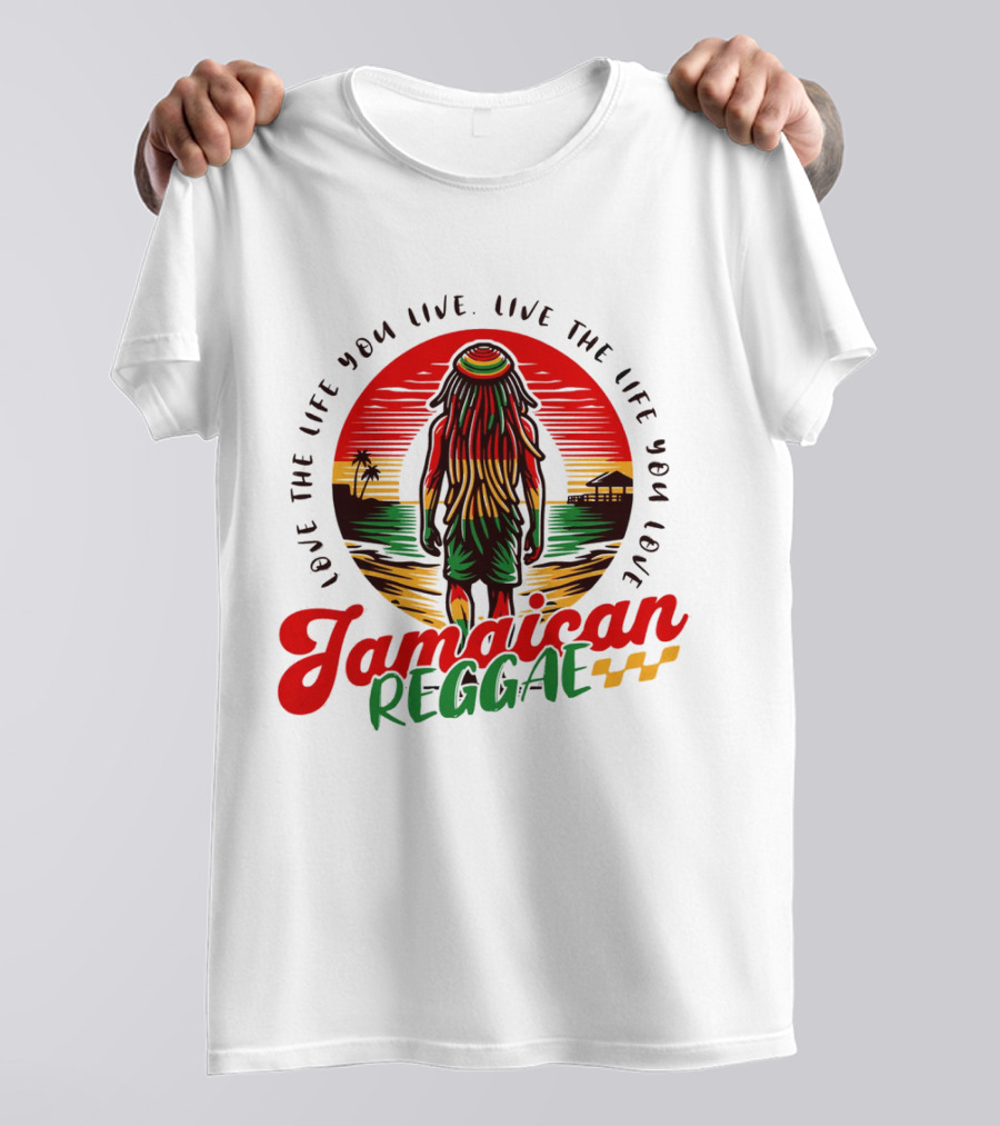 Love The Life You Live Jamaican Reggae T-Shirt