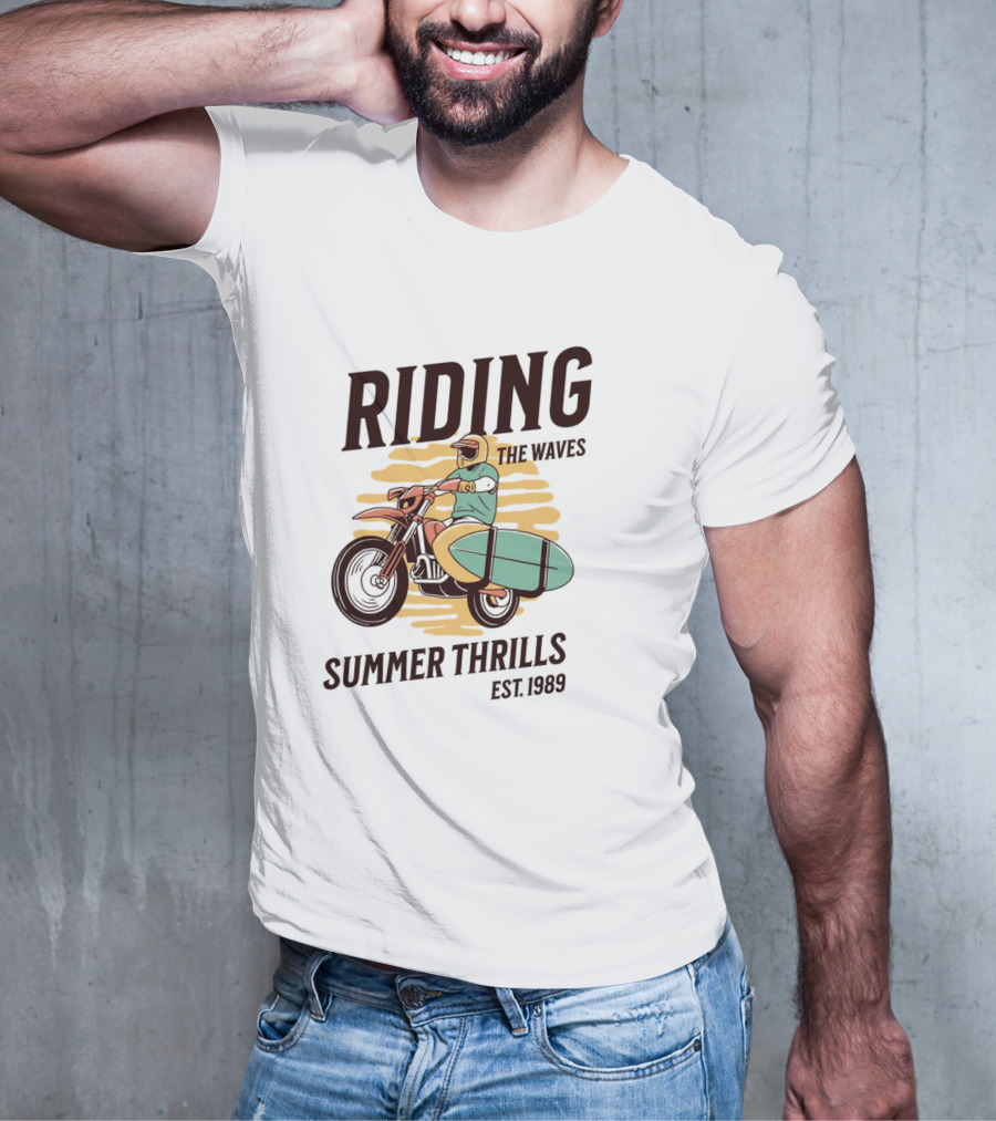 RIDING THE WAVES SUMMER THRILLS EST. 1989 T-Shirt