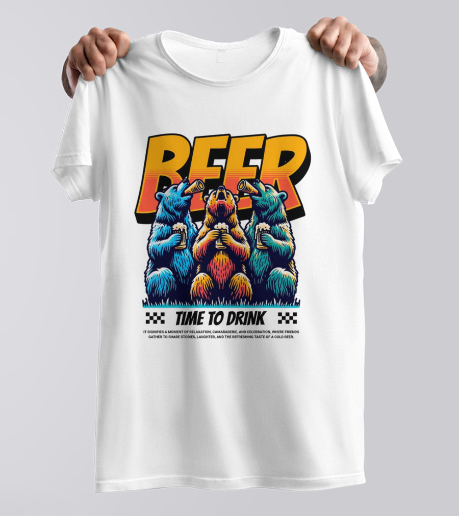 BEER Time To Drink Bears T-Shirt