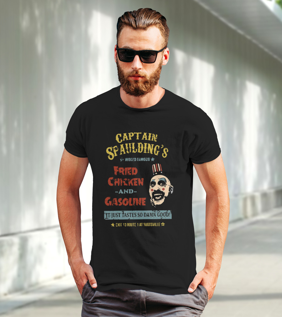 Captain Spaulding's World Famous Fried Chicken And Gasoline It Just Tastes So Damn Good Exit 13 Route 1 At Suggsville T-Shirt